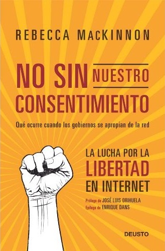 Libro: “No sin nuestro consentimiento. La lucha por la libertad en Internet”